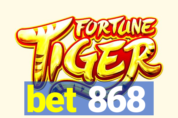 bet 868