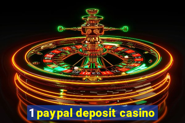 1 paypal deposit casino