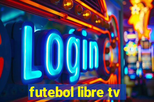 futebol libre tv