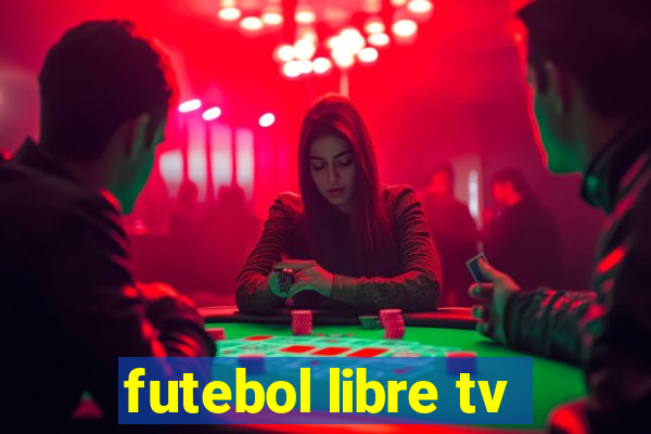 futebol libre tv