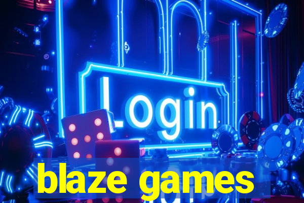 blaze games