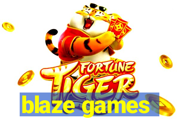 blaze games