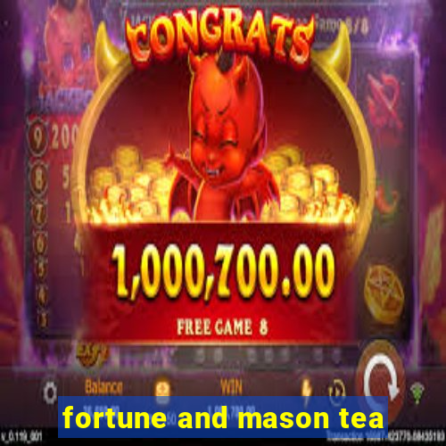 fortune and mason tea