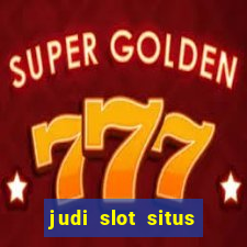 judi slot situs lapak pusat