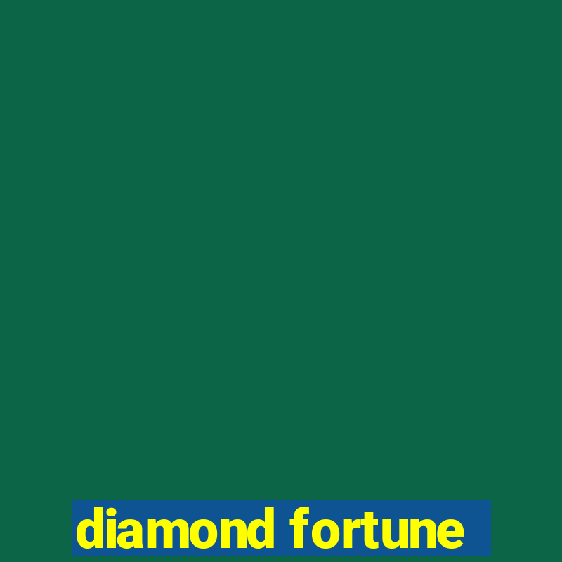 diamond fortune