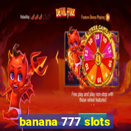 banana 777 slots