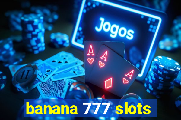 banana 777 slots