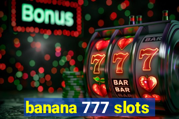 banana 777 slots