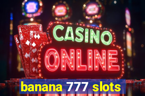 banana 777 slots