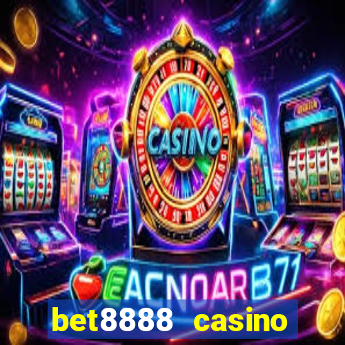 bet8888 casino login registration