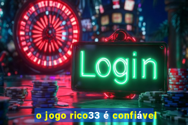 o jogo rico33 é confiável