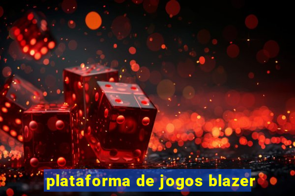 plataforma de jogos blazer