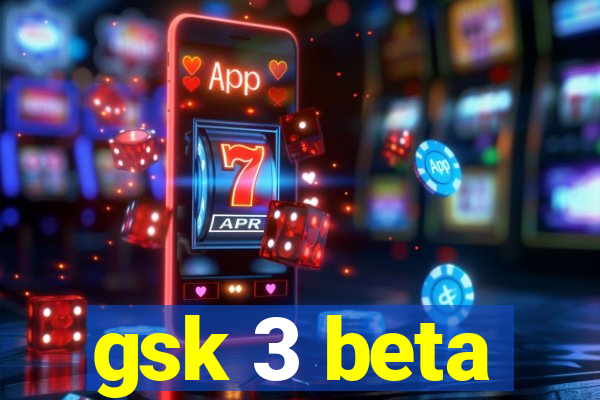 gsk 3 beta