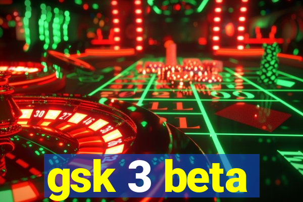 gsk 3 beta