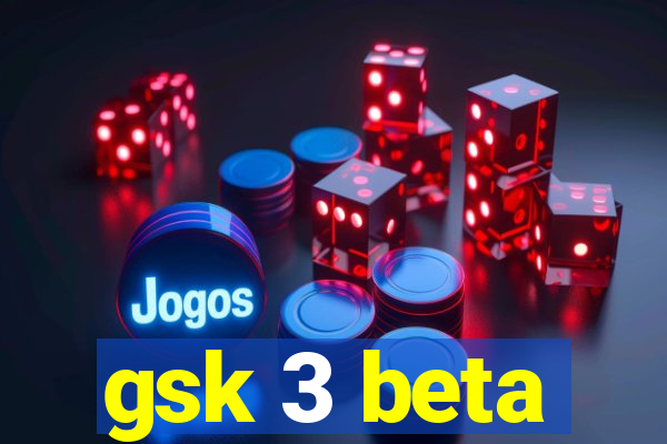 gsk 3 beta