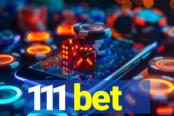 111 bet