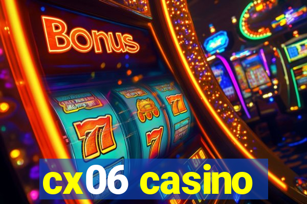 cx06 casino