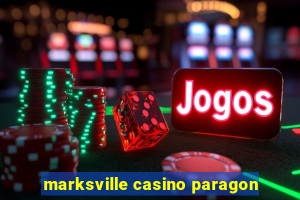 marksville casino paragon