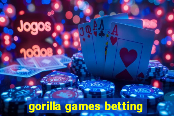 gorilla games betting