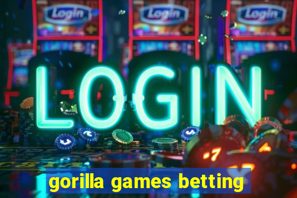 gorilla games betting