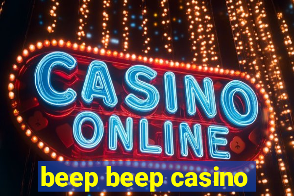 beep beep casino