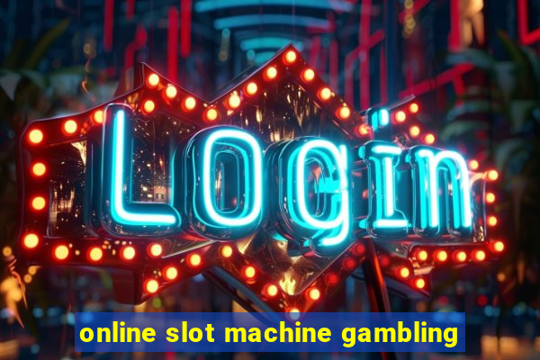 online slot machine gambling