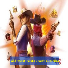 old west restaurant curitiba