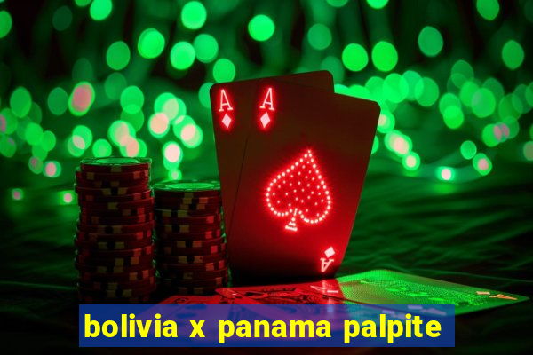 bolivia x panama palpite