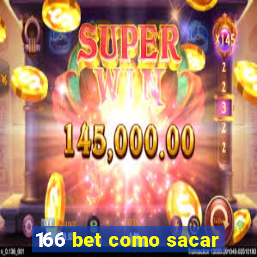 166 bet como sacar