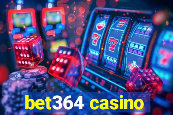 bet364 casino