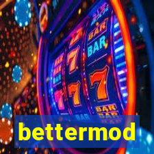 bettermod