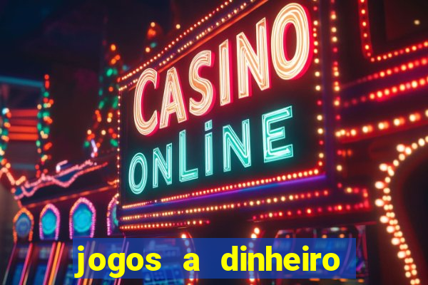 jogos a dinheiro real online