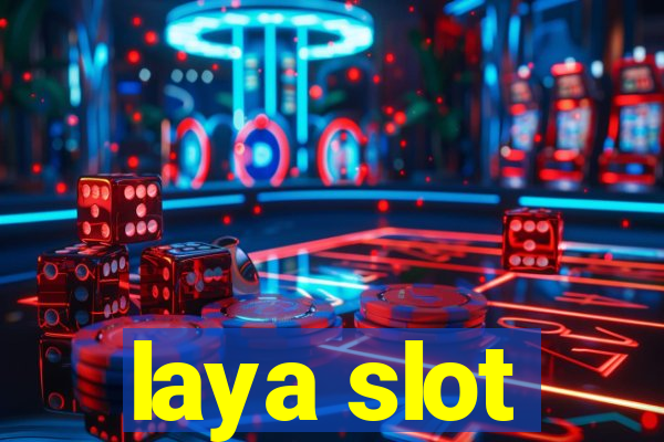 laya slot