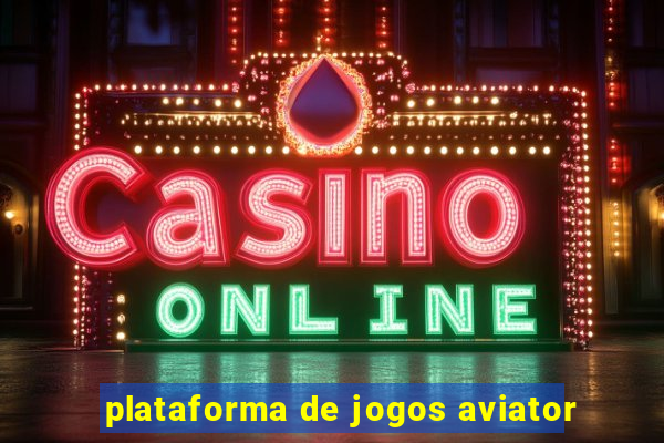 plataforma de jogos aviator