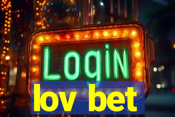 lov bet