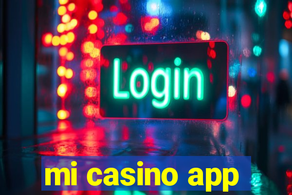 mi casino app