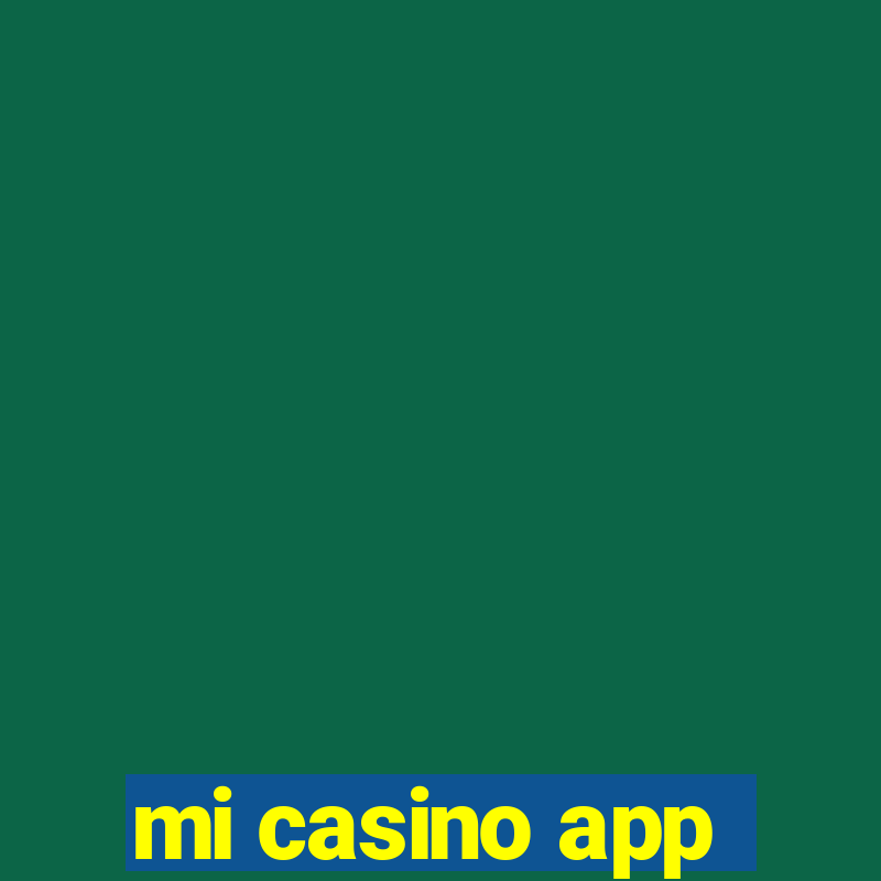 mi casino app