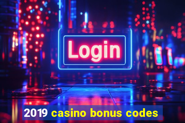 2019 casino bonus codes