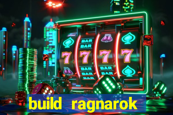 build ragnarok history reborn rag