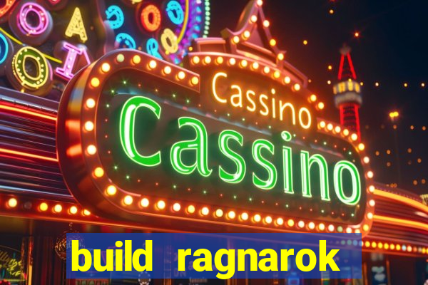 build ragnarok history reborn rag