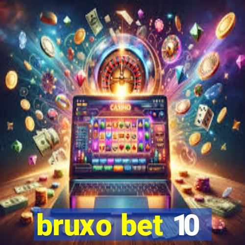 bruxo bet 10