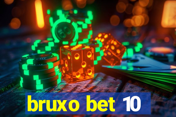 bruxo bet 10