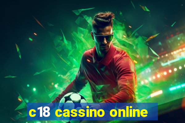 c18 cassino online