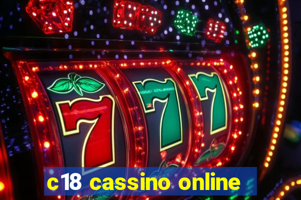 c18 cassino online