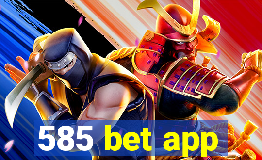 585 bet app