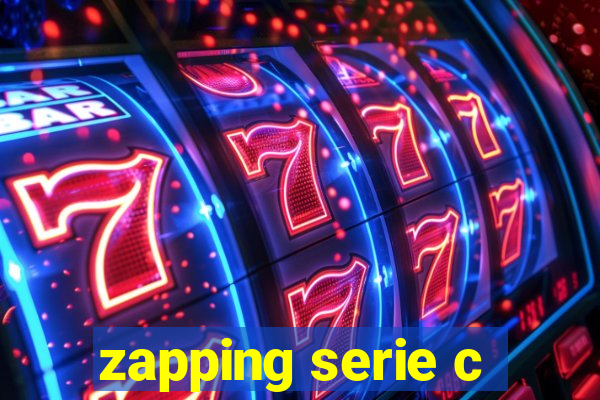 zapping serie c