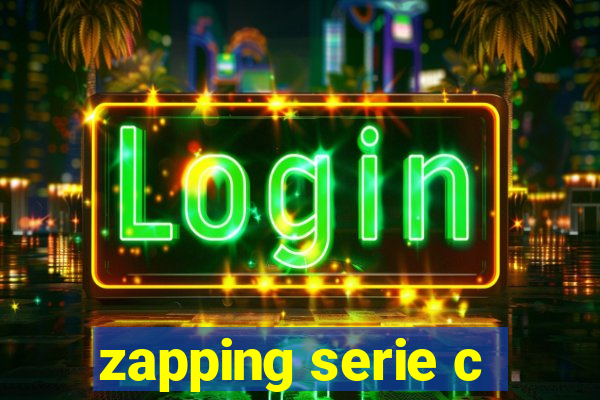 zapping serie c