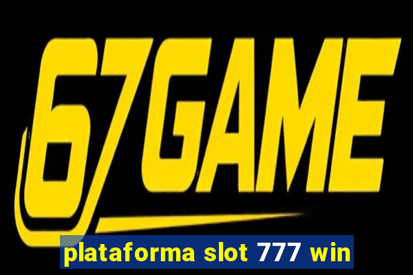 plataforma slot 777 win