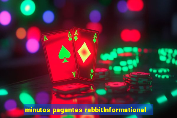 minutos pagantes rabbitInformational