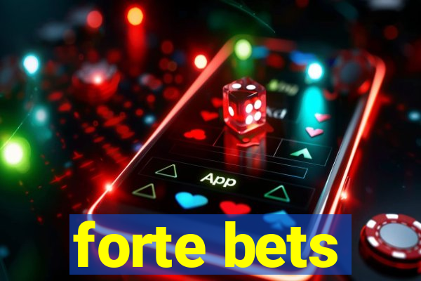 forte bets